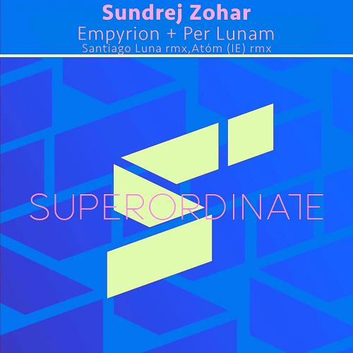 Sundrej Zohar - Empyrion + Per Lunam [SUPER506]